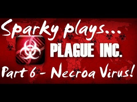 Plague Inc: Evolved – #6 Necroa Virus