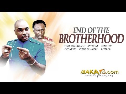 End Of The Brotherhood  – Latest Nollywood Movies