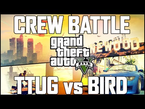 TTUG vs BIRD (GTA 5 Crew Battle) [HD]