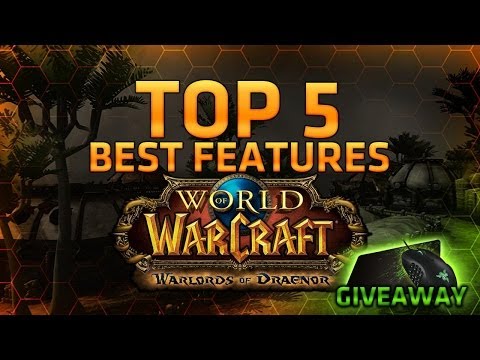 TOP 5 Best features in WoW: WARLORDS OF DRAENOR! Razer Giveaway by Hotted