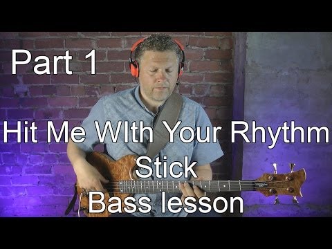 Hit Me With Your Rhythm Stick bass lesson Part 1 by Scott Whitley