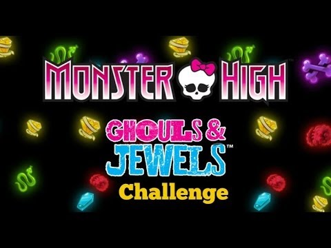 Monster High: Ghouls and Jewels challenge