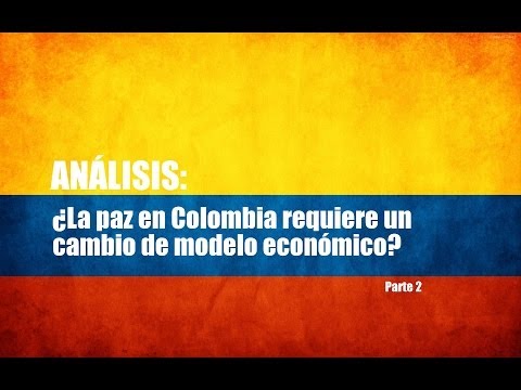 ¿La paz en Colombia requiere un cambio de modelo económico?