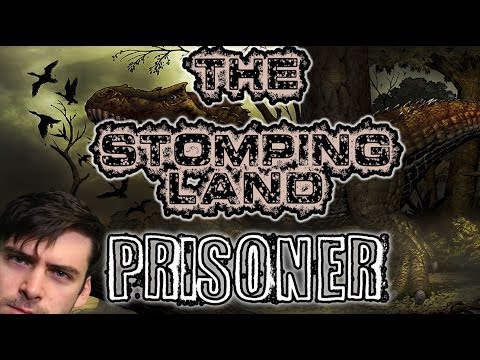 The Stomping Land – Prisoner (Part 2)