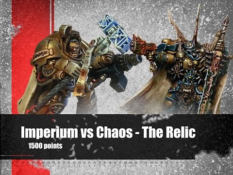 Chaos vs Imperium – The Relic – 7th Edition Battle Report