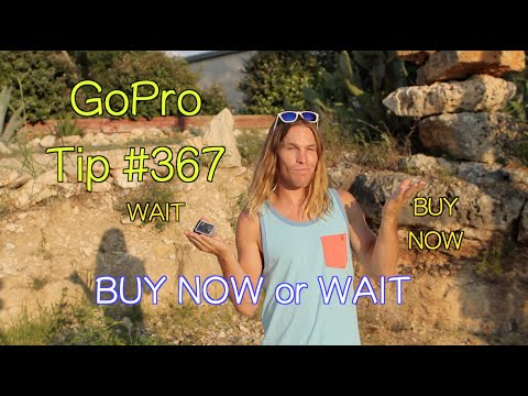 GoPro: Buy Now Or Wait For A New Model? GoPro Tip #367