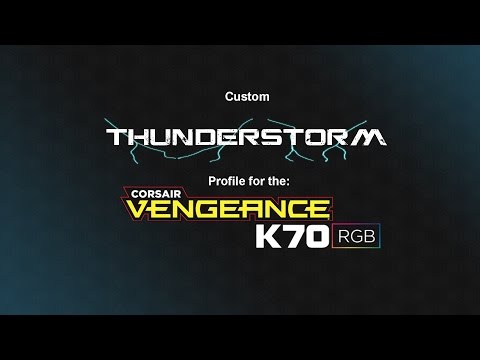 Corsair Vengeance K70 RGB Profile: ‚Thunderstorm‘