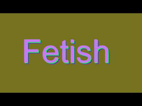 How to Pronounce Fetish (Urban Slang Word)