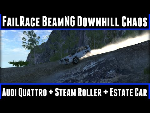 FailRace BeamNG Downhill Chaos Ep 19 Audi Quattro + Steam Roller + Estate Car