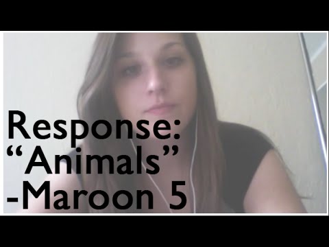 Response: „Animals“ – Maroon 5
