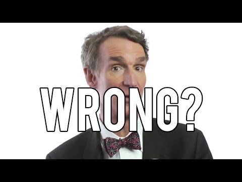 Bill Nye is Wrong on Science