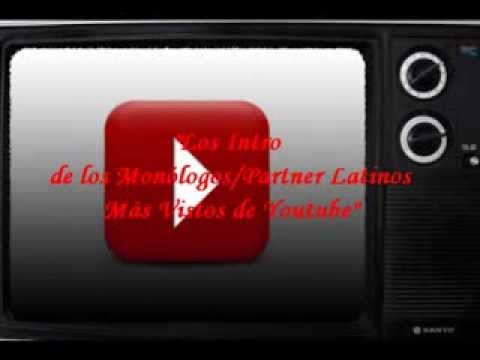 Los Intro de los Monólogos Latinos más Vistos en Youtube!