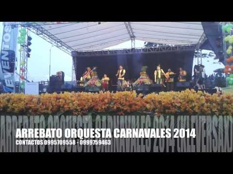 ARREBATO ORQUESTA CARNAVALES 2014